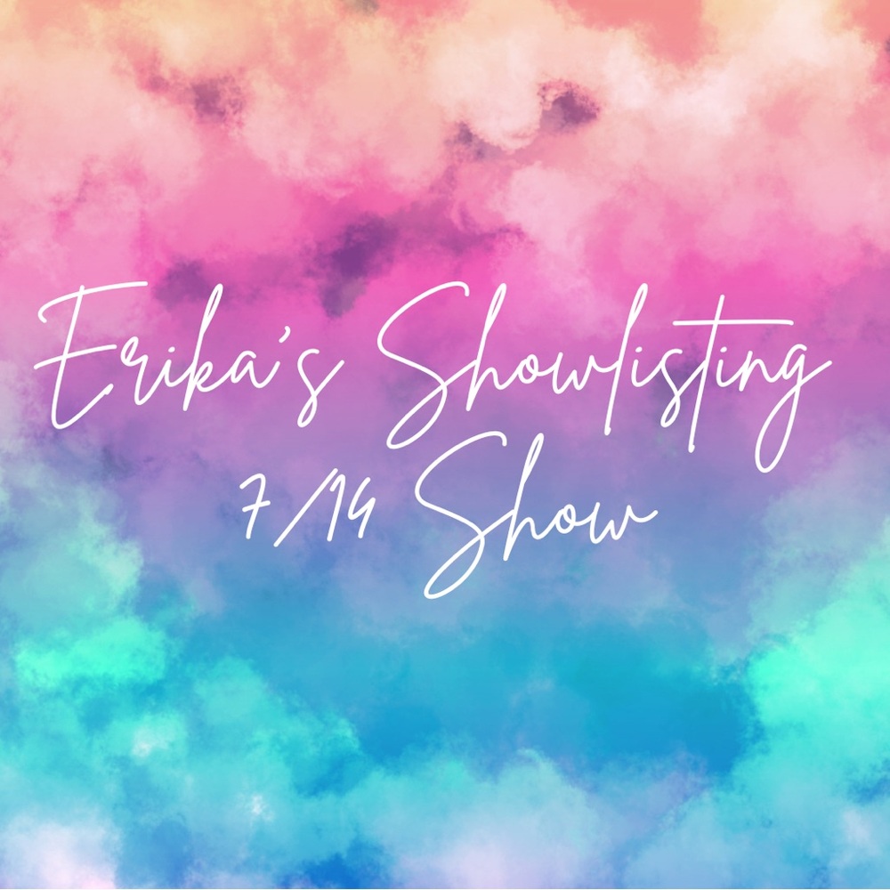 Erika’s Show Listing - 7/14